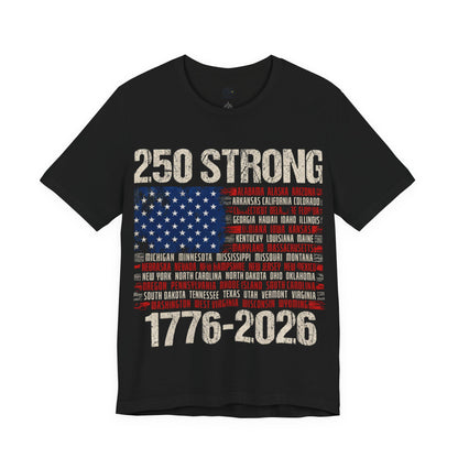 America 250 Strong Tee — 250 Years United 1776–2026