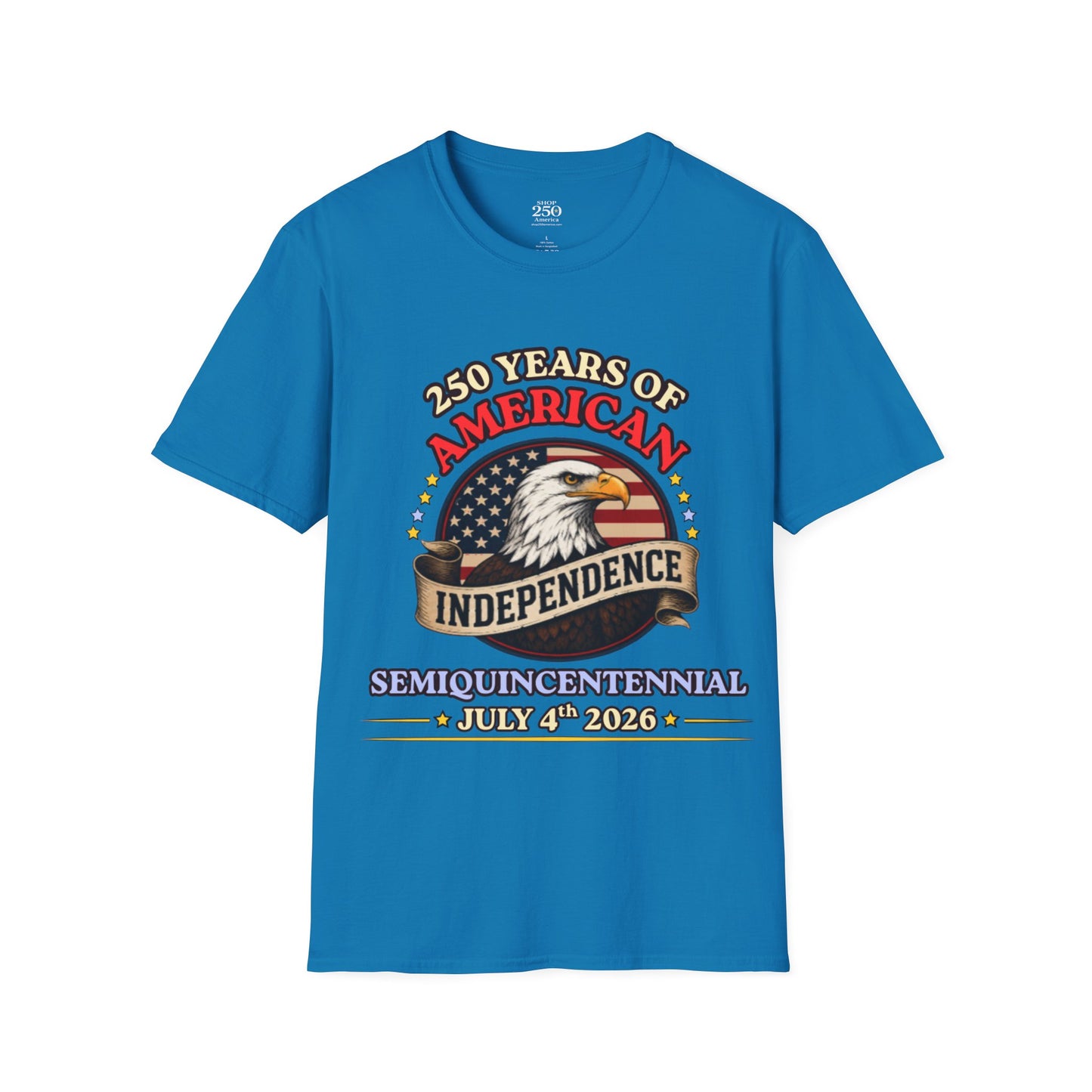 250 Years of American Independence T-Shirt — Patriotic Eagle July 4th Tee