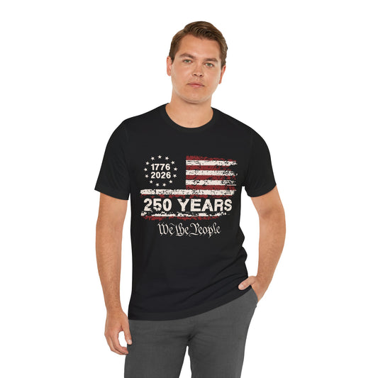 America 250 We the People Tee 1776-2026 — 250 Years Anniversary