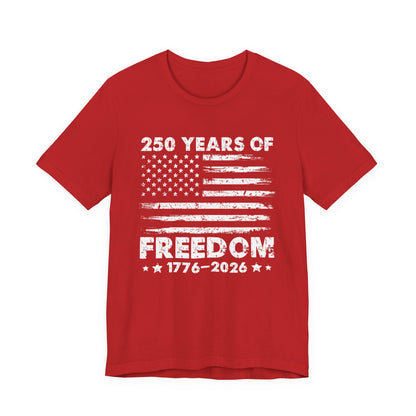 Freedom 250 Tee — 1776–2026 Patriotic American Flag Anniversary T-Shirt