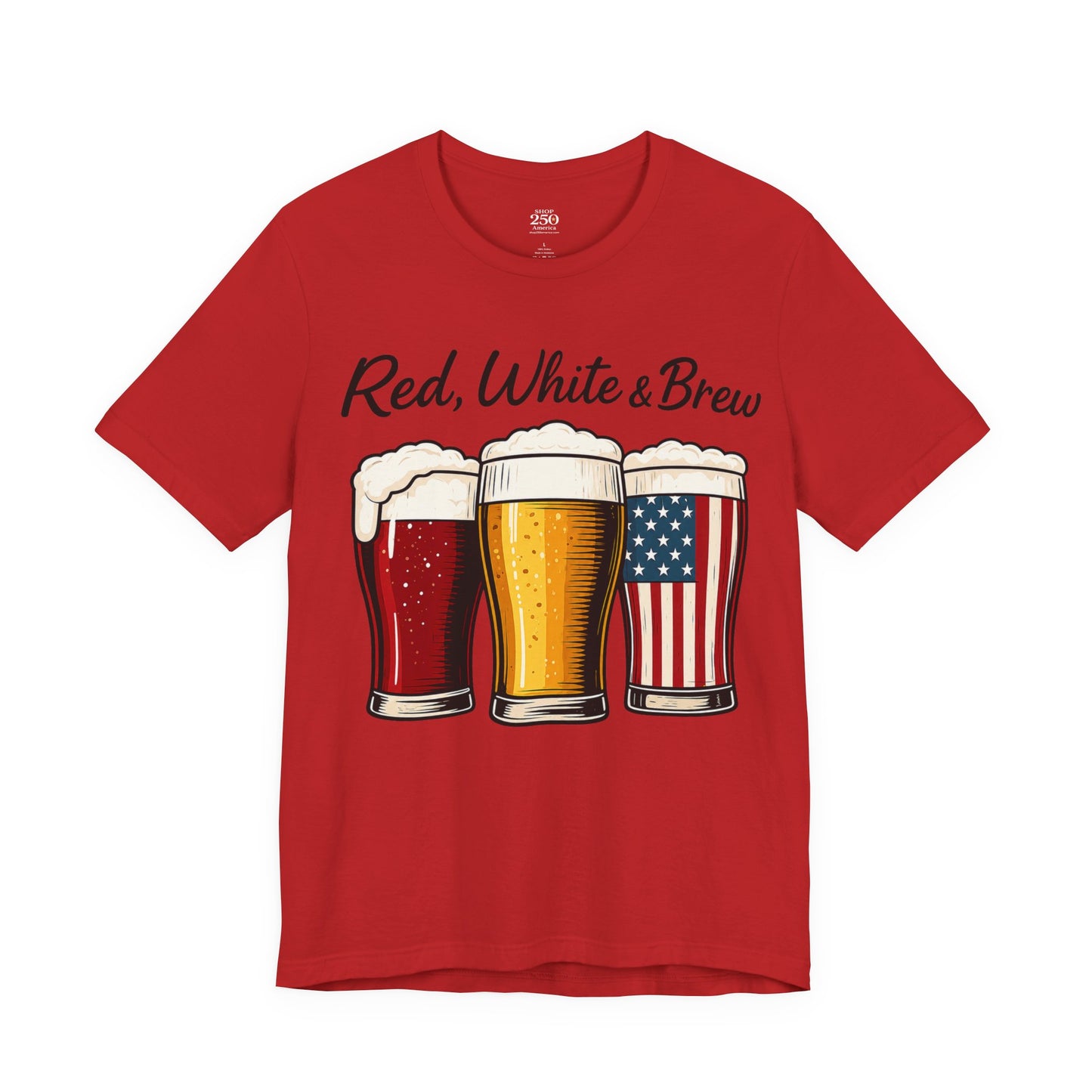 America 250 Red White Brew Beer Tee — Patriotic 4th of July T-Shirt