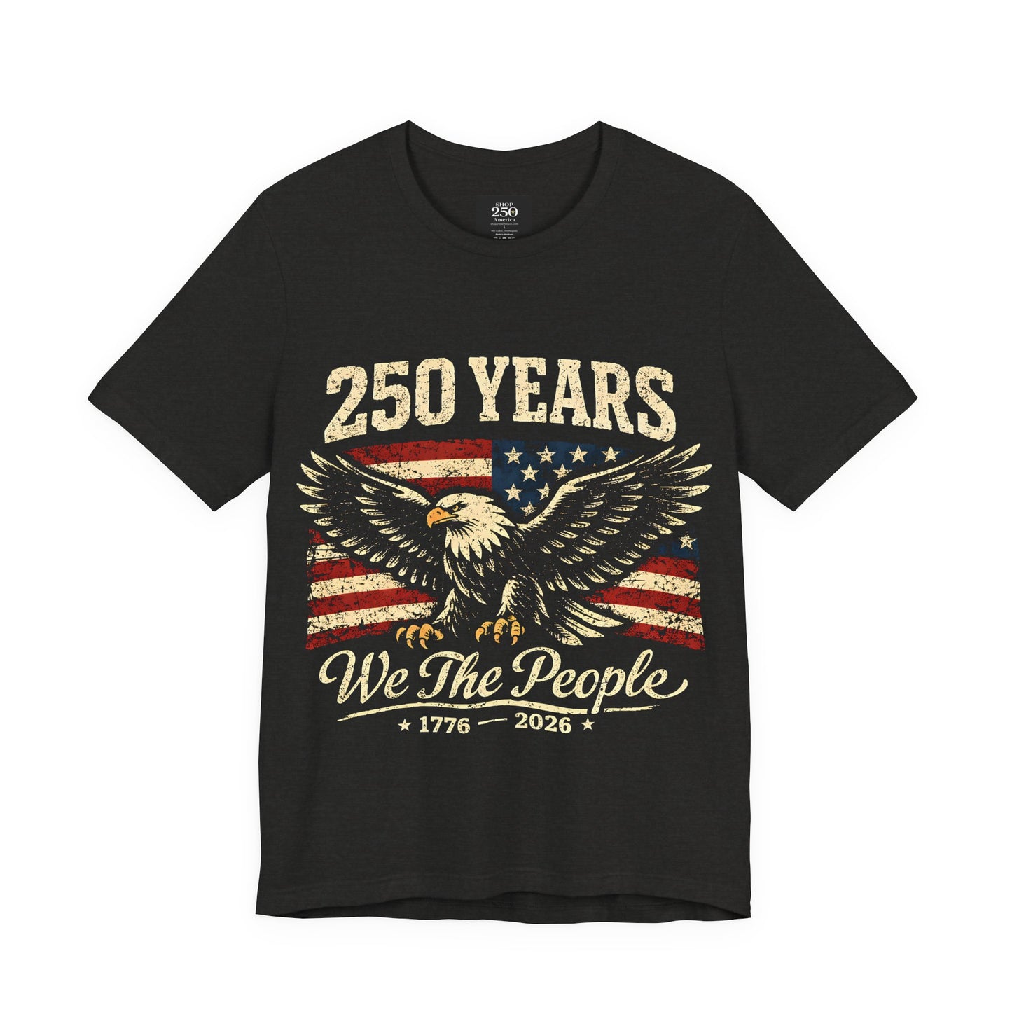 America 250 We the People Eagle Tee 1776-2026 — Front & Back Design