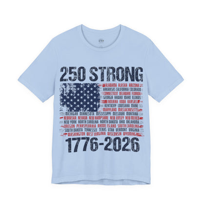 America 250 Strong Tee — 250 Years United 1776–2026