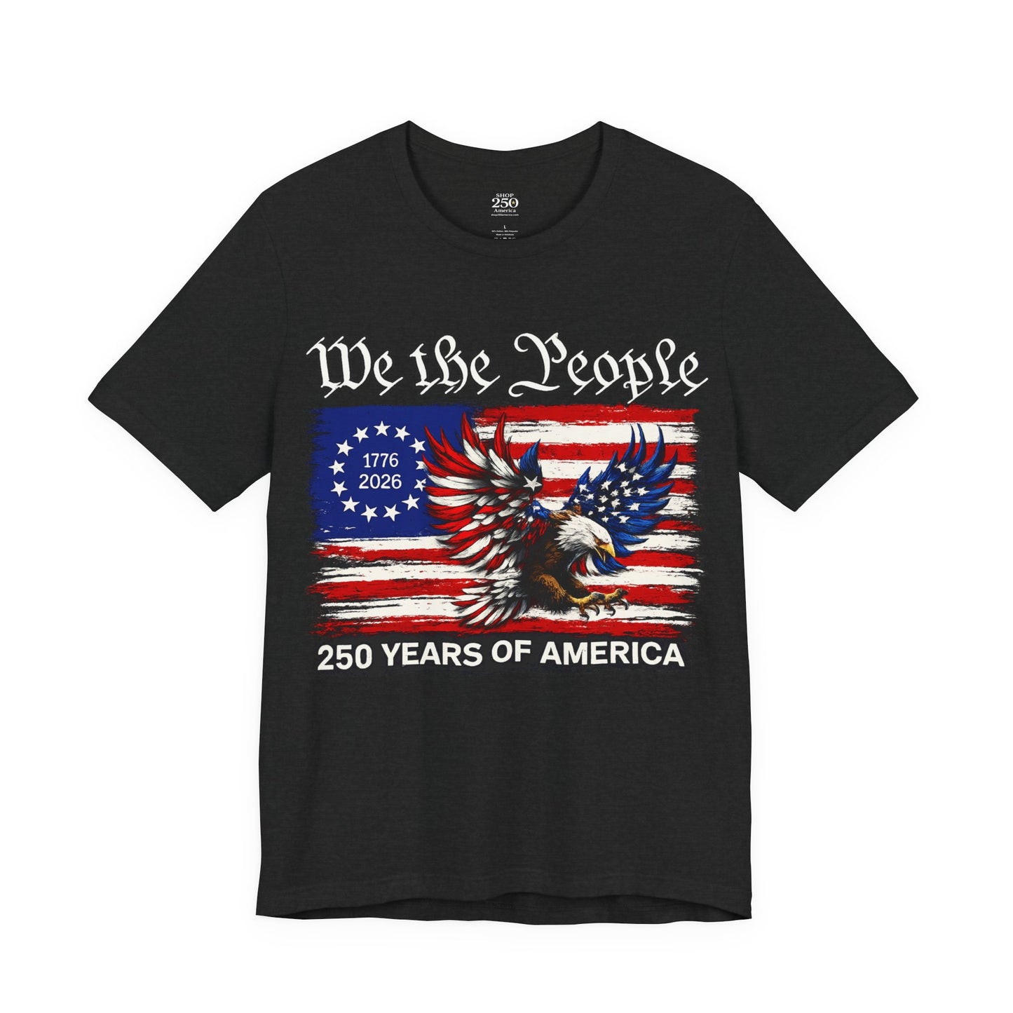 America 250 We the People Eagle Tee — 250 Years of America 1776–2026