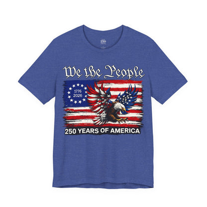America 250 We the People Eagle Tee — 250 Years of America 1776–2026
