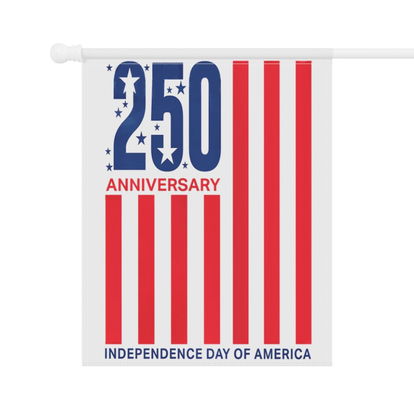 America 250 Independence Day Garden Flag — Patriotic Anniversary Banner