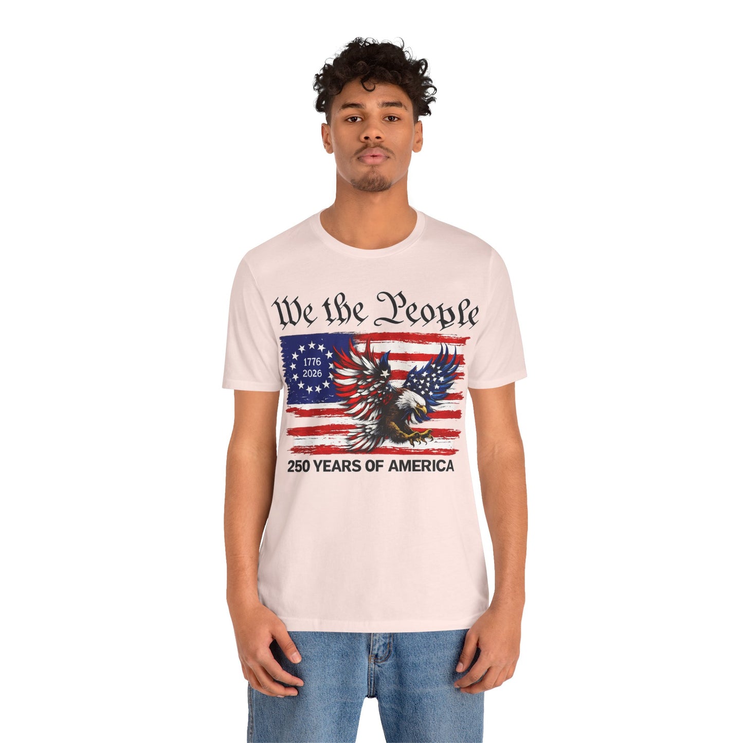 America 250 We the People Eagle Tee — 250 Years of America 1776–2026