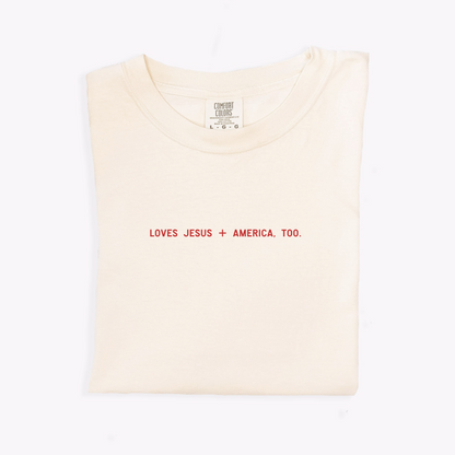 Loves Jesus + America Too T-Shirt - Patriotic Faith-Based Apparel