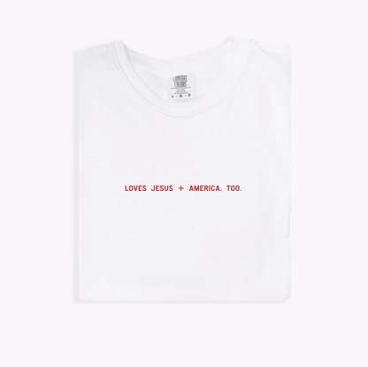 Loves Jesus + America Too T-Shirt - Patriotic Faith-Based Apparel