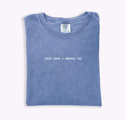 Loves Jesus + America Too T-Shirt - Patriotic Faith-Based Apparel