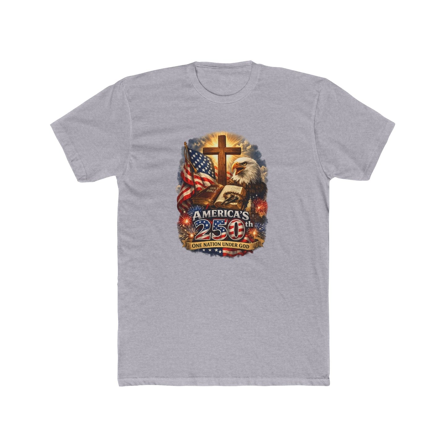 Built on Faith, Forged in Freedom – America’s 250th Anniversary T-Shirt
