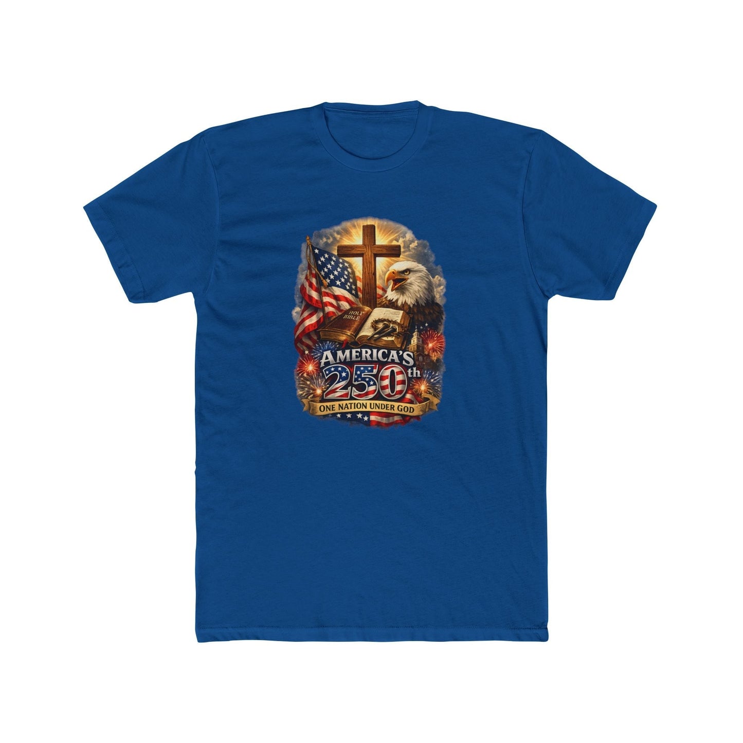 Built on Faith, Forged in Freedom – America’s 250th Anniversary T-Shirt