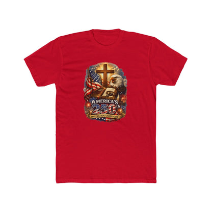 Built on Faith, Forged in Freedom – America’s 250th Anniversary T-Shirt