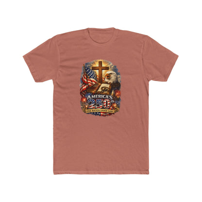 Built on Faith, Forged in Freedom – America’s 250th Anniversary T-Shirt