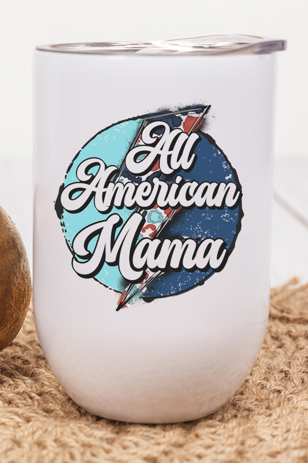 Patriotic All American Mama USA Bolt Wine Cup Tumbler
