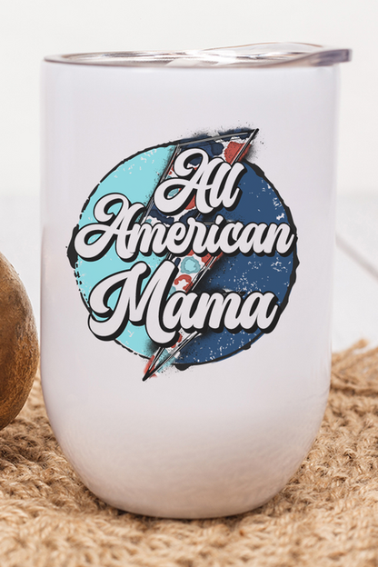 Patriotic All American Mama USA Bolt Wine Cup Tumbler